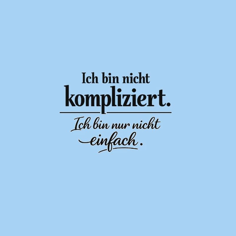 Ich bin nicht kompliziert – Spruch Statement | Typ
