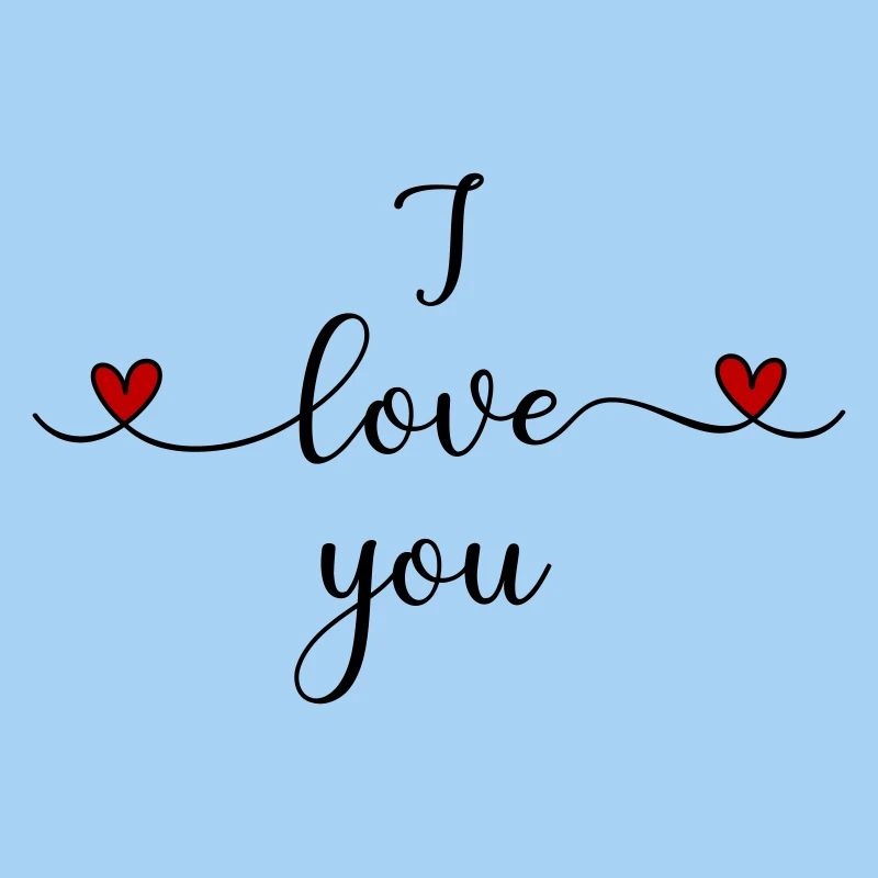 I love you