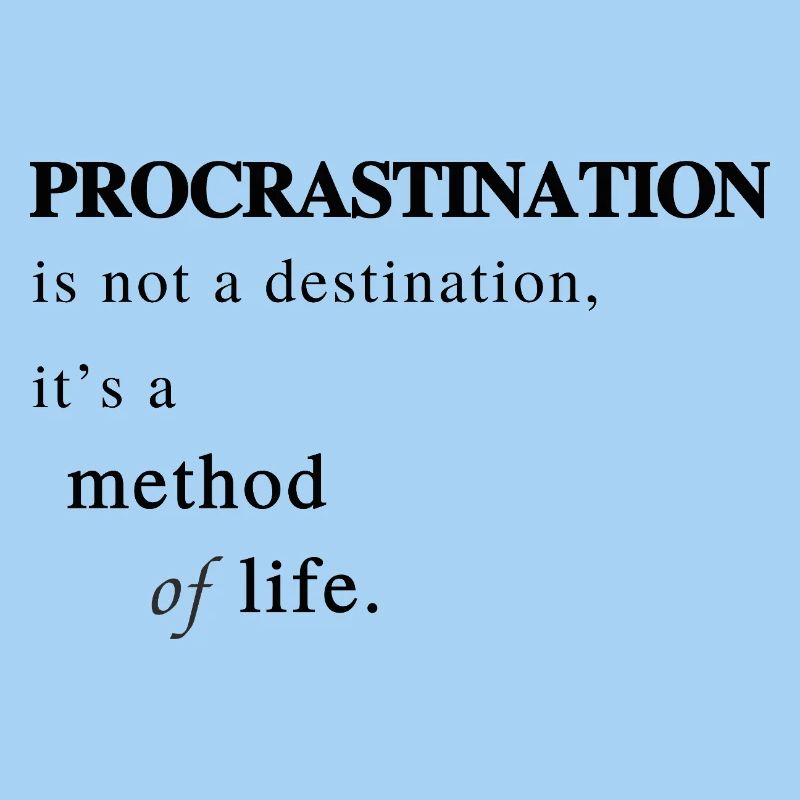 La procrastination comme méthode de vie - Dire