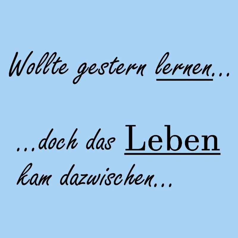 Unispruch "Wollte gestern lernen" Studenten