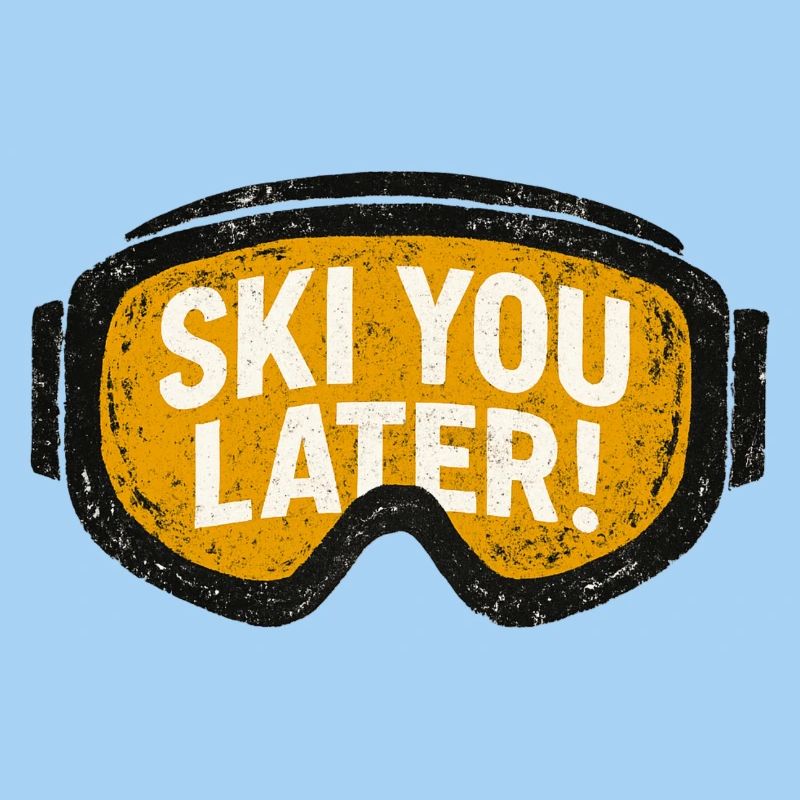 Ski You Later – Grunge Ski Goggles