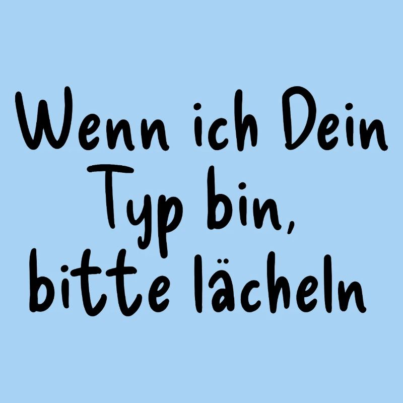 Wenn ich Dein Typ bin 