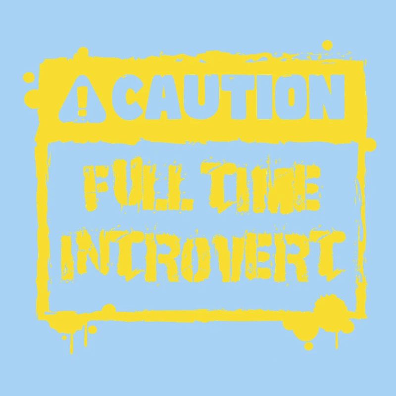 Caution Full Iime Introvert Gift