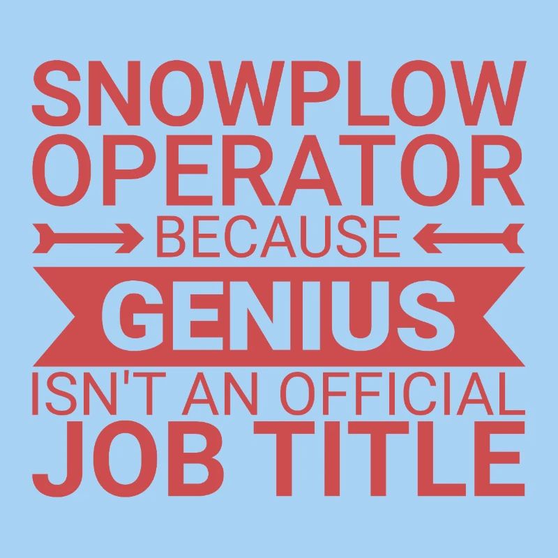Snowplow Operator Genius Snow Plow Driver