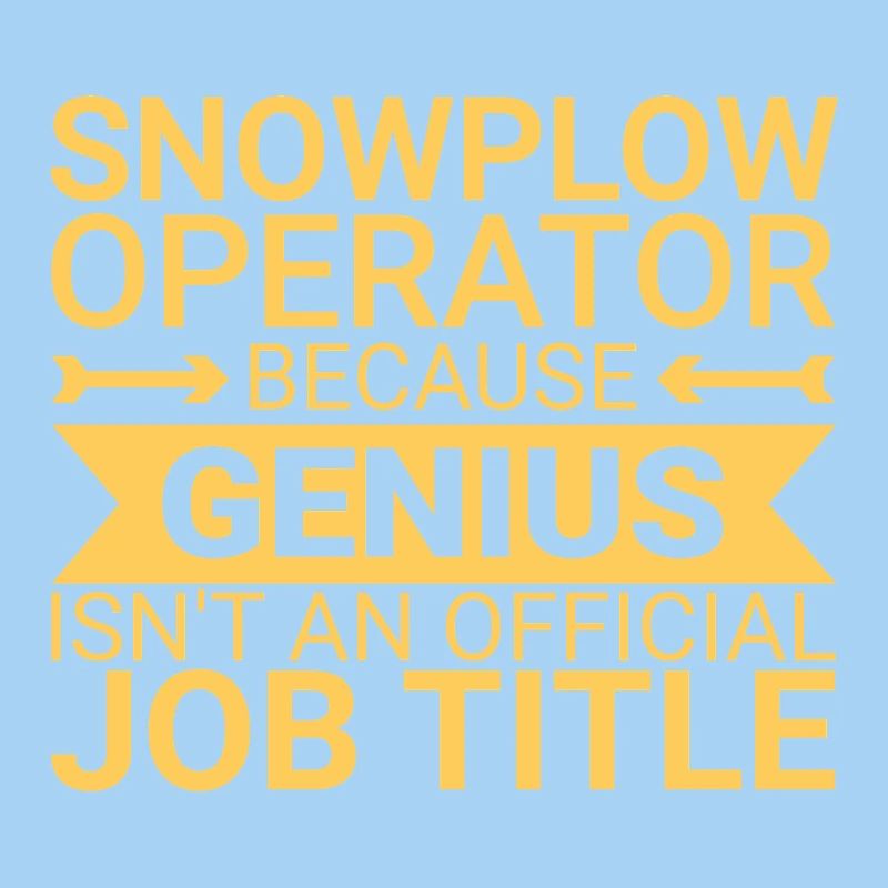Snowplow Operator Genius Schneepflugfahrer