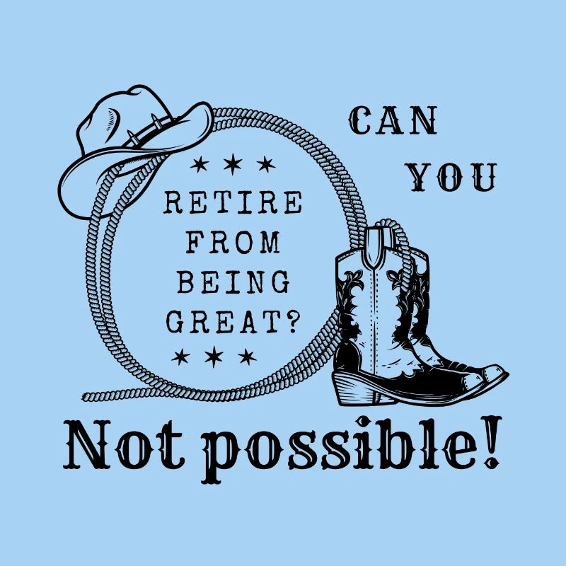 From being great to retire? Not possible