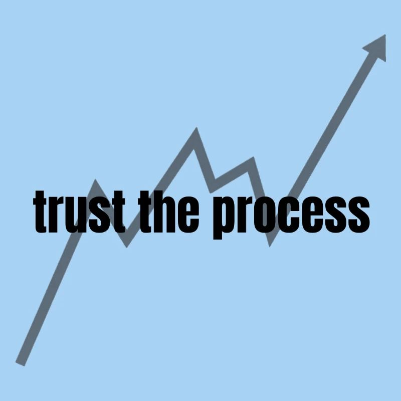 trust the process
