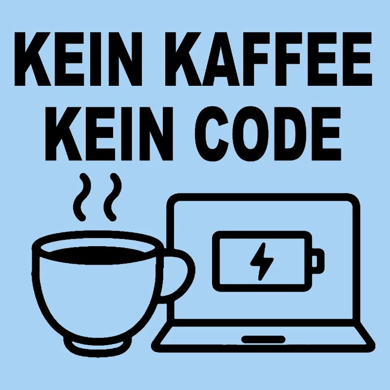Kein Kaffee Kein Code – Funny Programmer Design