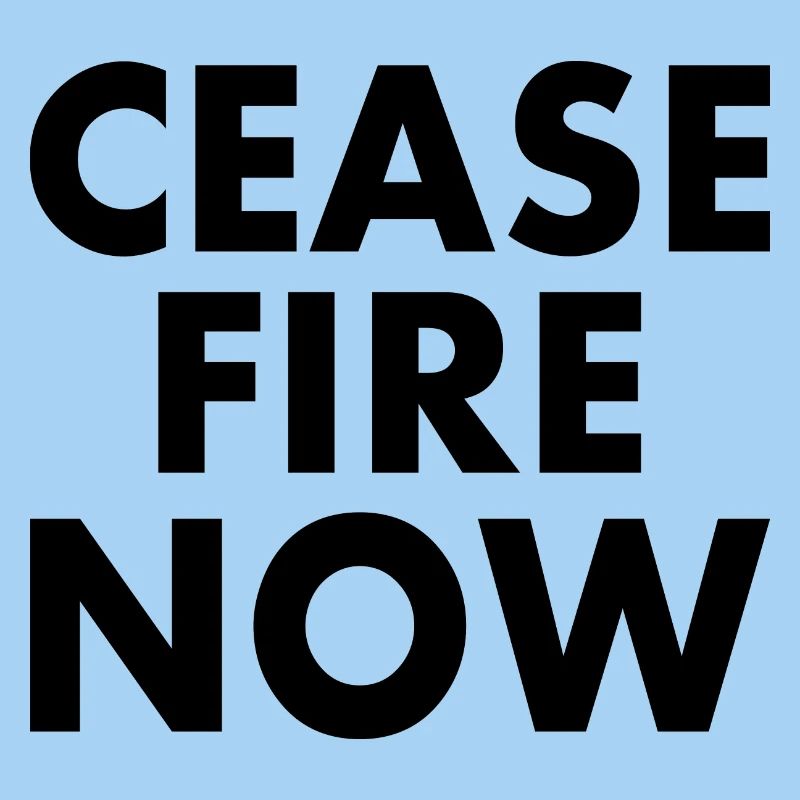 Ceasefire now