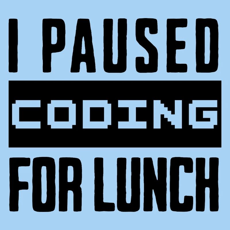 Nerd Coding , I Paused Coding for Lunch