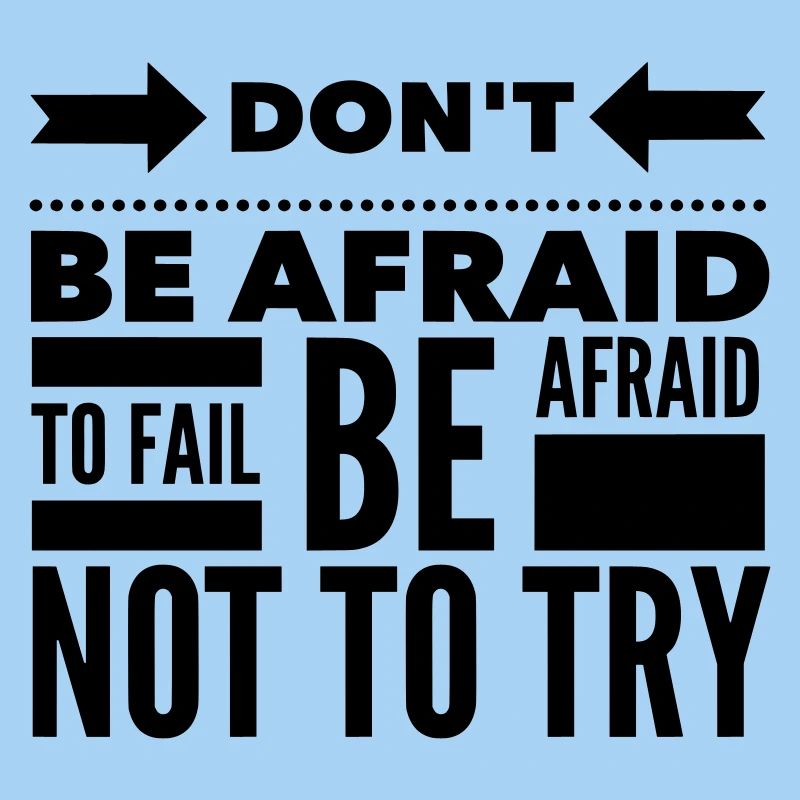 Afraid To Fail Try Quote
