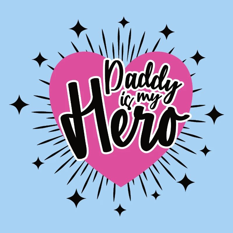 DADDY IS MY HERO Bester Papa Vater Papi Dad Vati