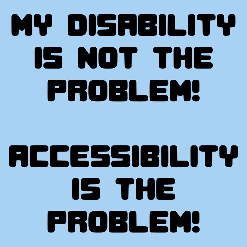 Disability not a problem but inaccessibility *