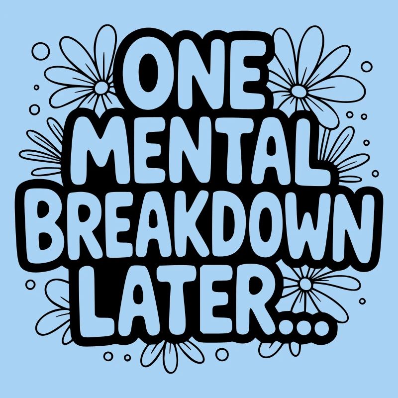 One Mental Breakdown later...