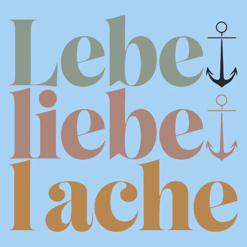 Lebe Liebe Lache Anker Spruch Lebensmotto