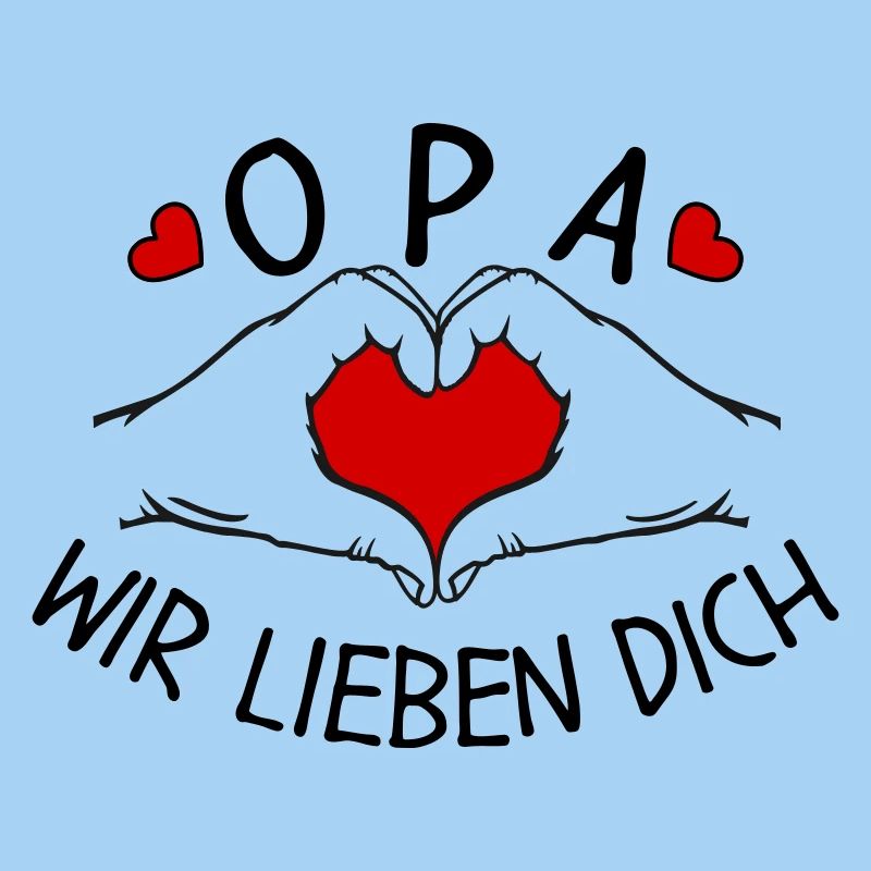 Opa wir lieben Dich