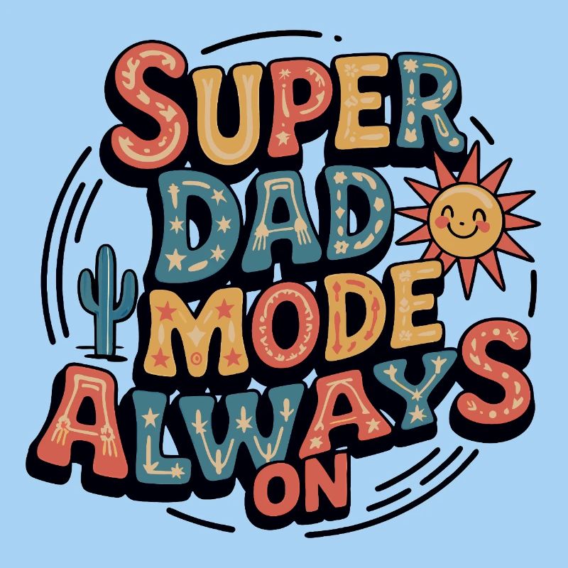 Super Dad Mode Always On