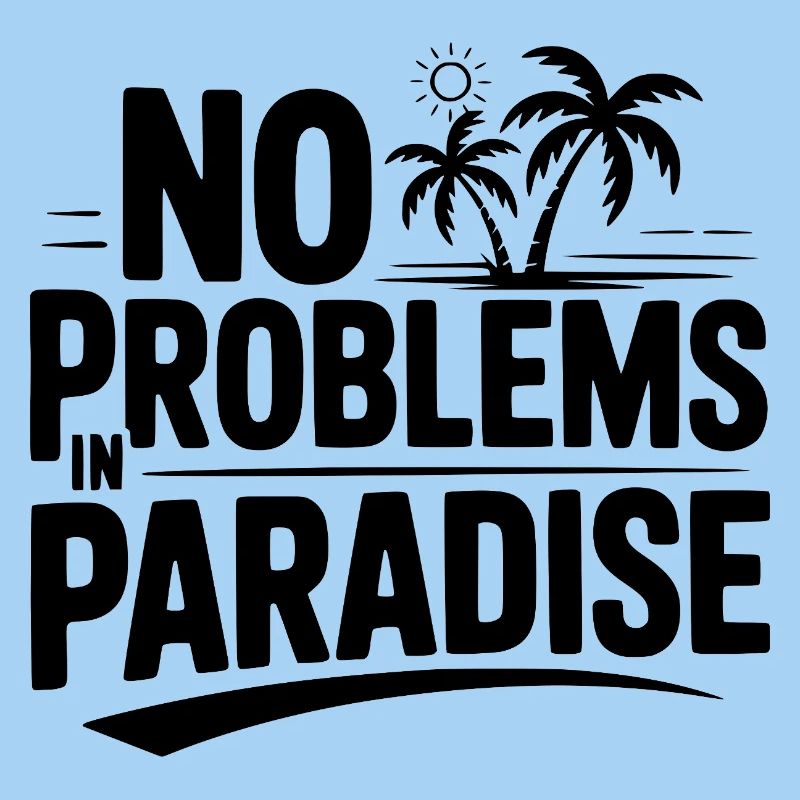 No Problems in Paradise