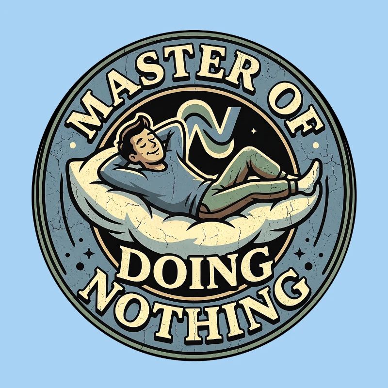 Master Of Doing Nothing