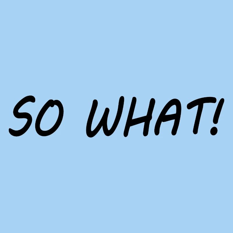 So what