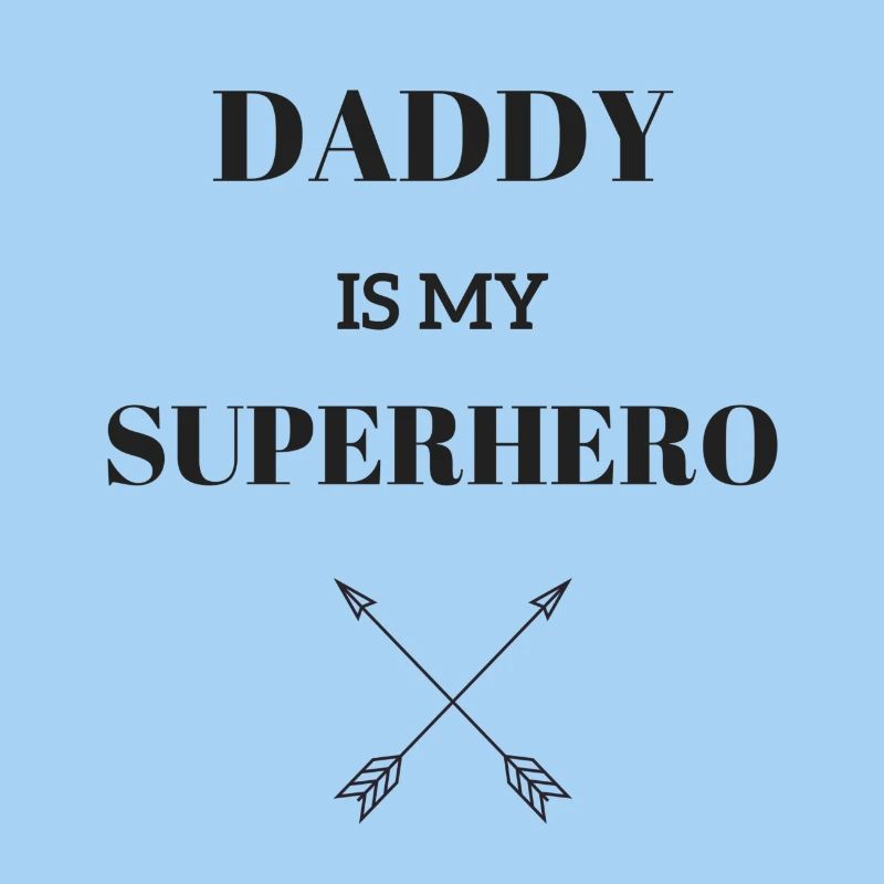 DADDY EST MON SUPERHERO / FLÈCHE