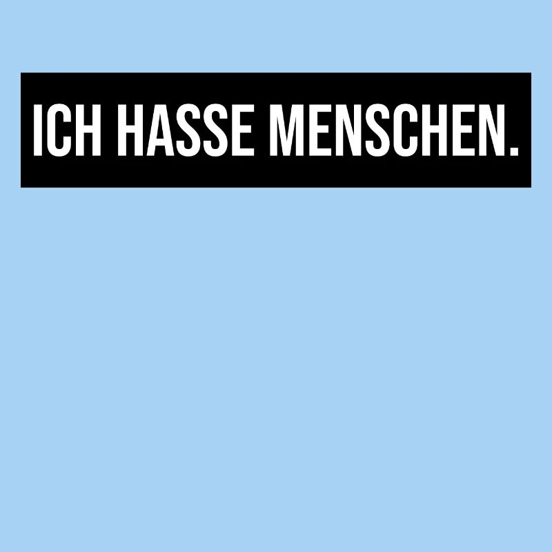 ICH HASSE MENSCHEN - Lustig Geschenk Geschenkidee
