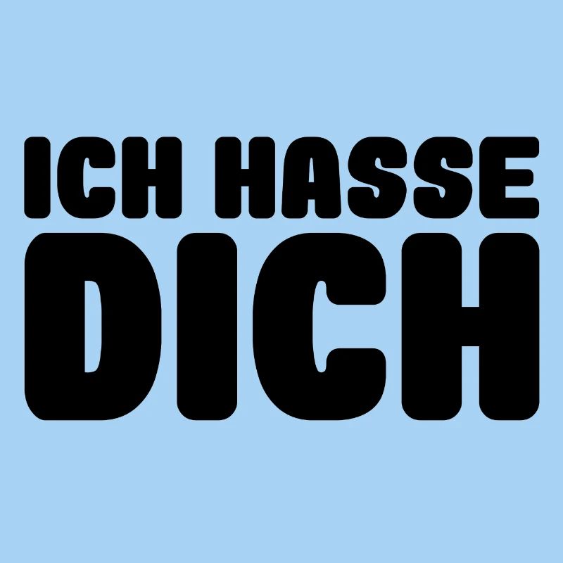 Ich hasse dich