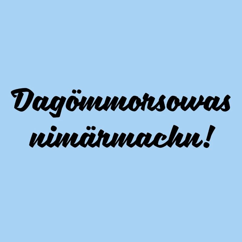 Nicht mehr Machen Sächsischer Spruch Ossi Geschenk
