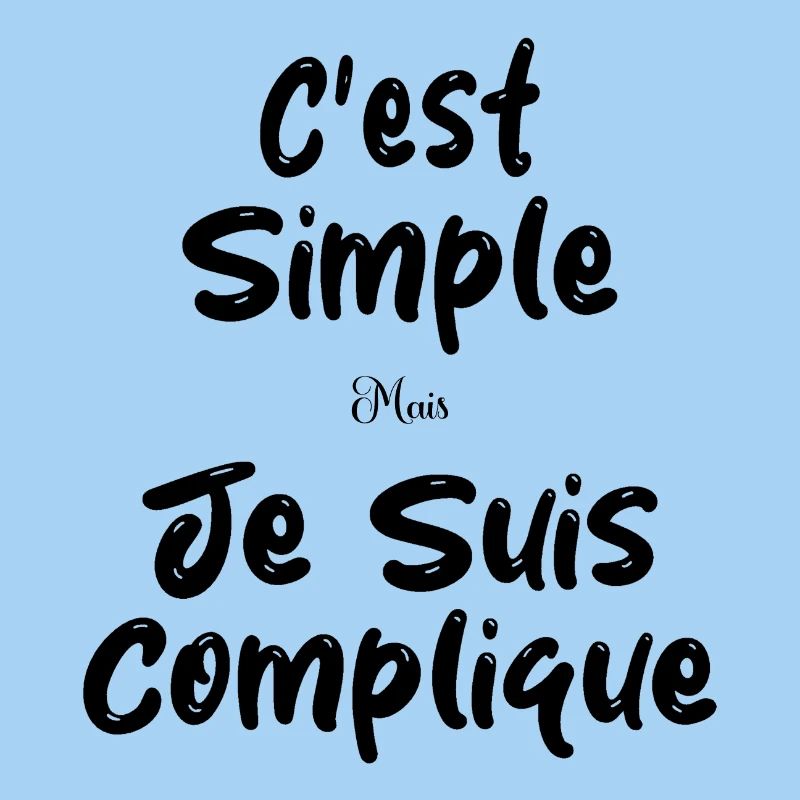 C'est Simple Mais Je suis Compliqué
