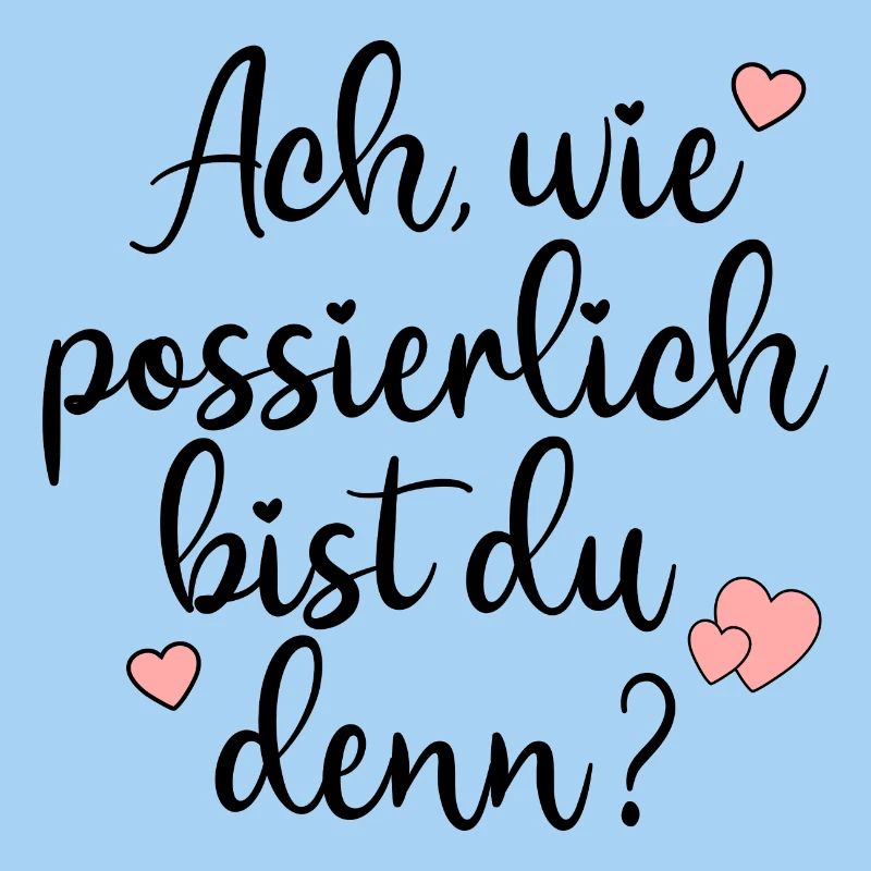 POSSIERLICH - KOMPLIMENTE VERTEILEN SPRÜCHE