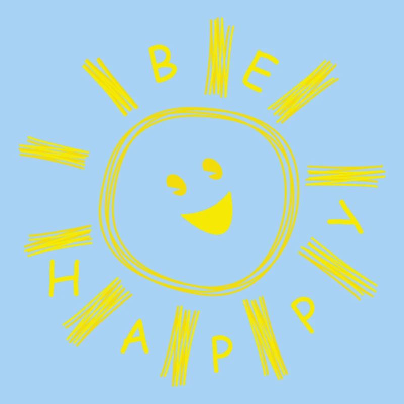 BE HAPPY CHEERFUL SUN