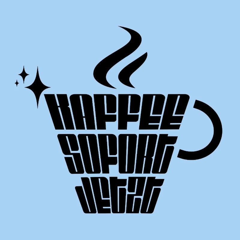 Kaffee. Sofort. Jetzt.