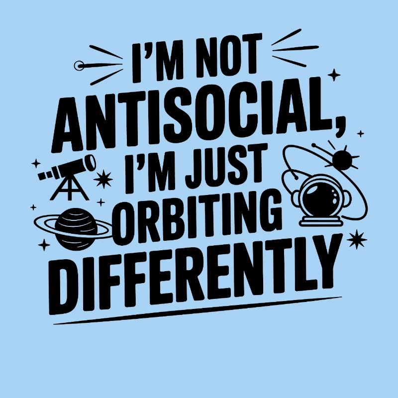 Pas antisocial, mais en orbite différemment