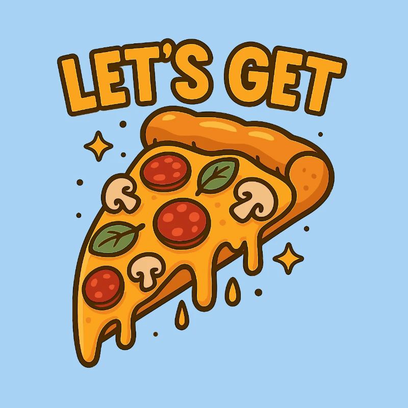 Funny Pizza Slice Let’s Get Design