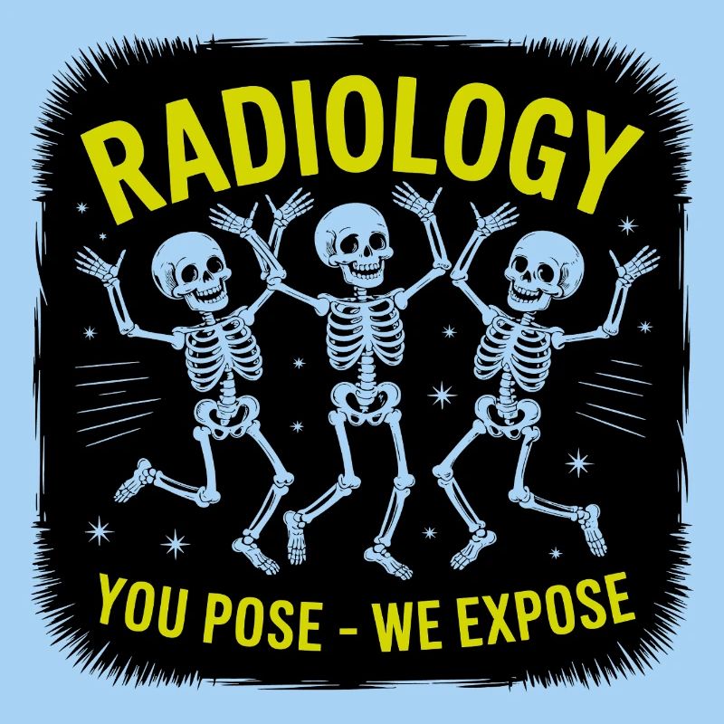 Radiology Posing Skeletons "You Pose - We Expose"
