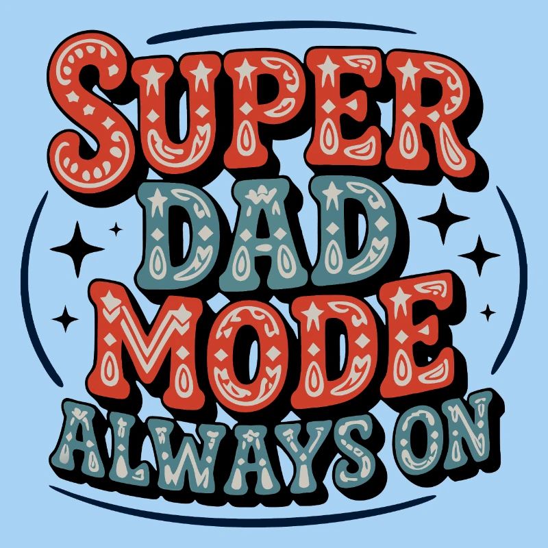 Super Dad Mode Always Active