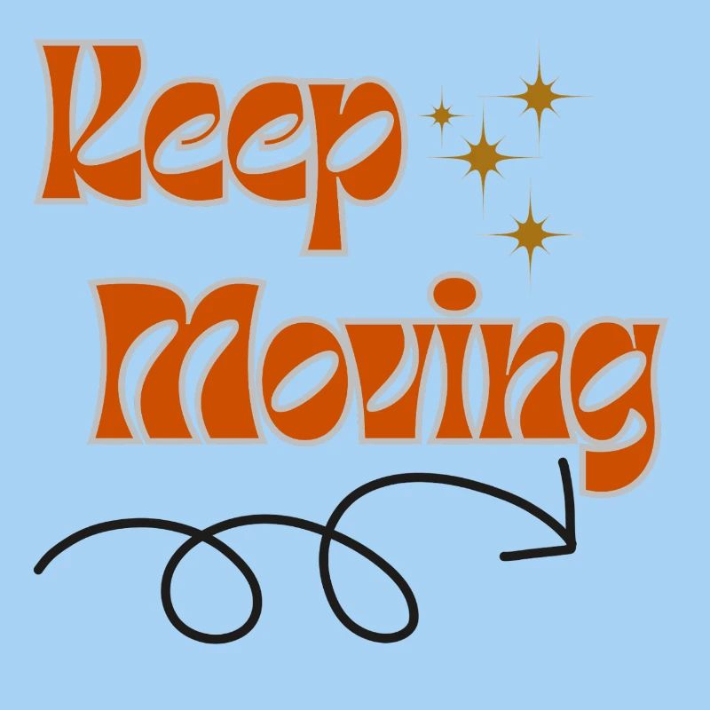 Keep moving