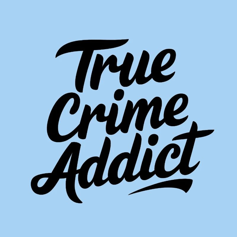 True Crime Addict
