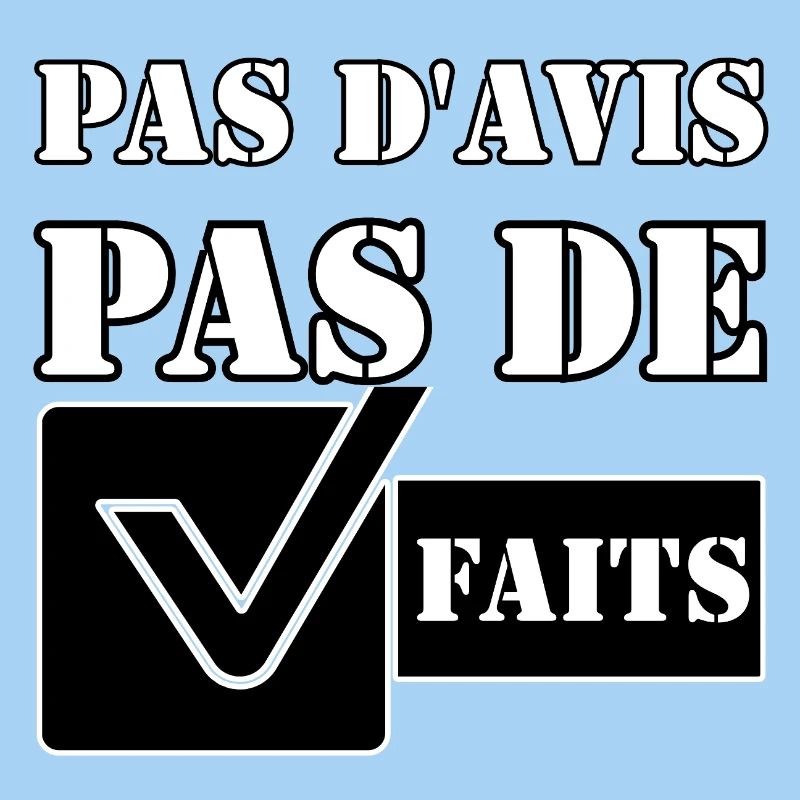 PAS D'AVIS. PAS DE FAITS.