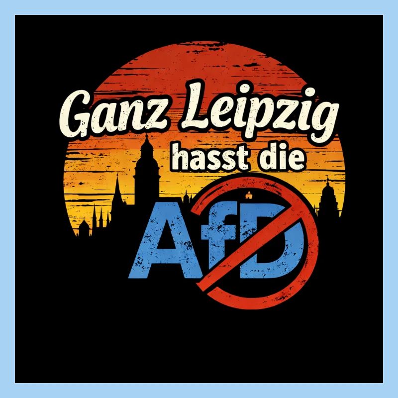 Ganz Leipzig hasst die AfD