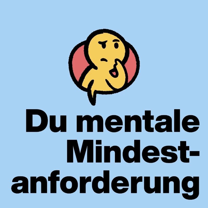 DU MENTALE MINDSTFORDERUNG. SARKASMUS GESCHENK 