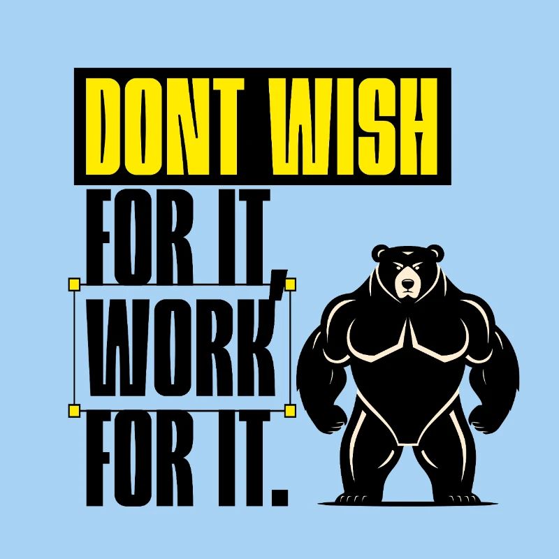 Don’t Wish For It – Work For It Motivation