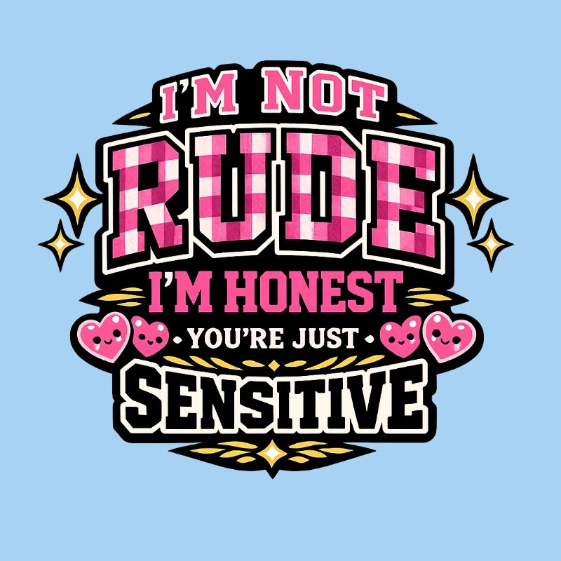Pas impoli, honnête – sensible