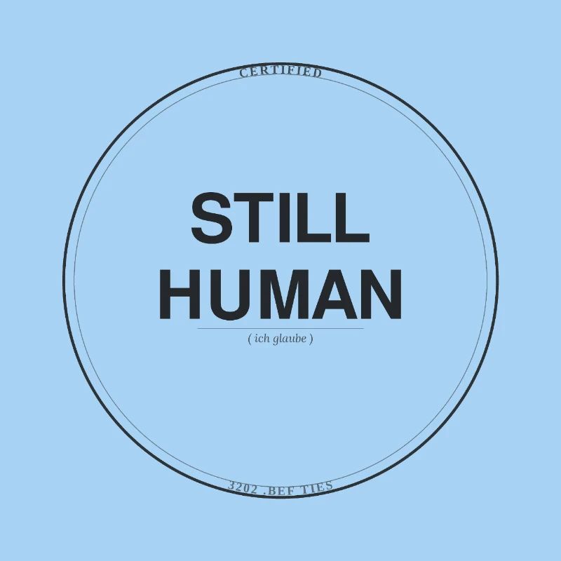 Still human – I believe