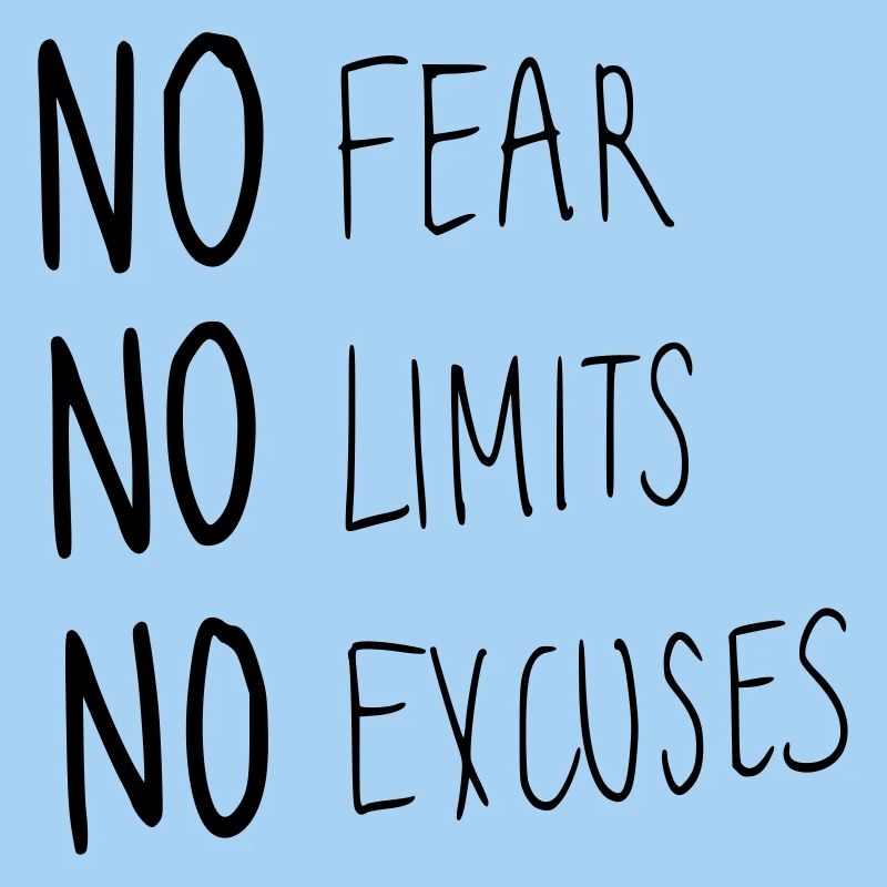 No Fear No Limit No Excuses