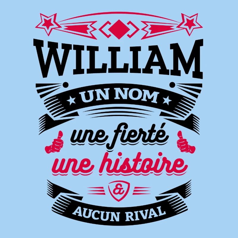 WILLIAM UN NOM UNE FIERTÉ AUCUN RIVAL