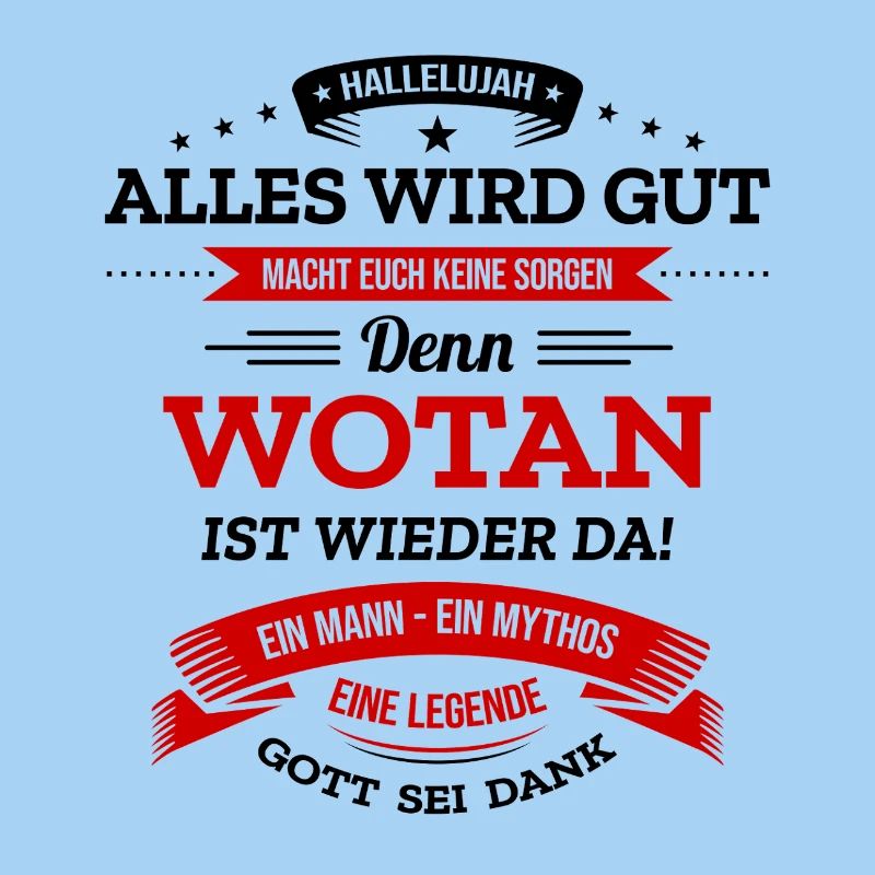 ALLES WIRD GUT, DIE LEGENDE WOTAN IST DA