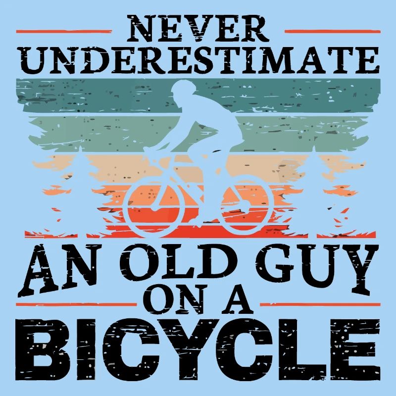 Never Underestimate An Old Man On A Bicycle Men