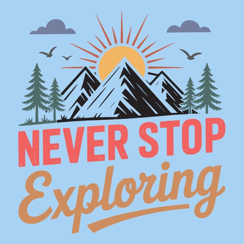 Mountains - Never Stop Exploring