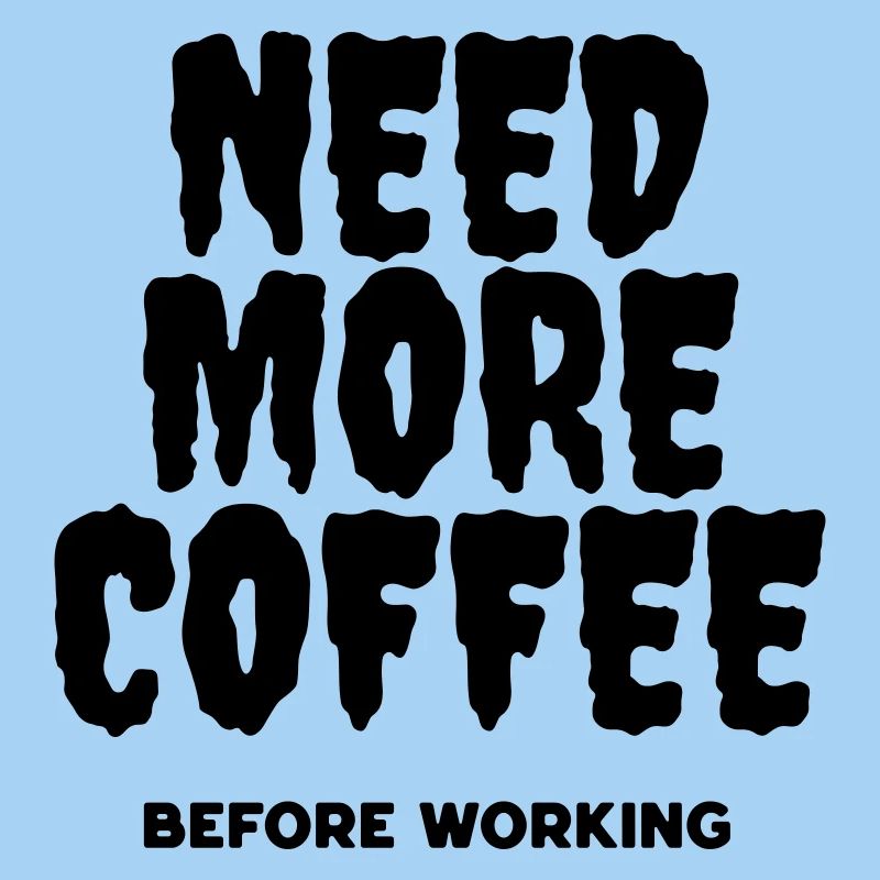 Need more coffee before working